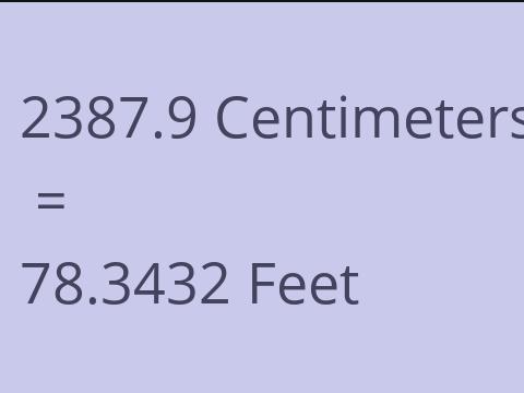 2387.9 CM TO FEET