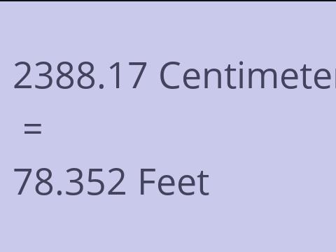 2388.17 CM TO FEET