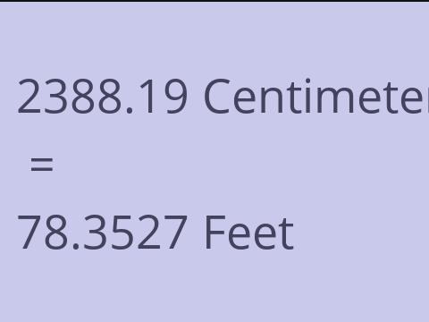 2388.19 CM TO FEET