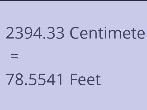 2394.33 CM TO FEET
