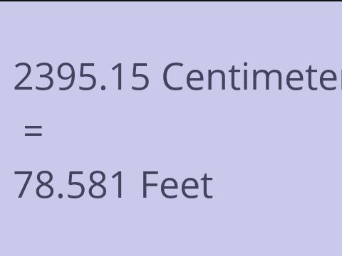 2395.15 CM TO FEET