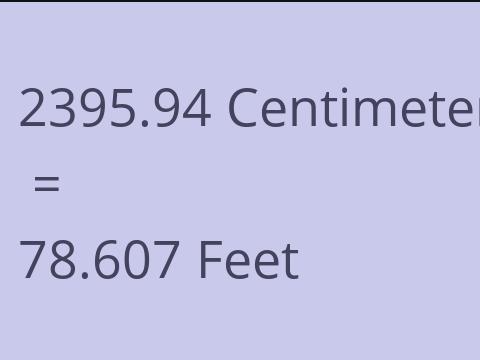 2395.94 CM TO FEET
