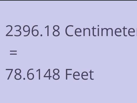 2396.18 CM TO FEET