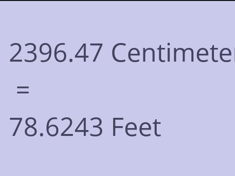 2396.47 CM TO FEET