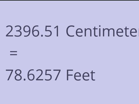 2396.51 CM TO FEET