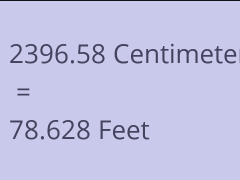 2396.58 CM TO FEET