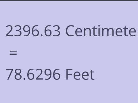 2396.63 CM TO FEET
