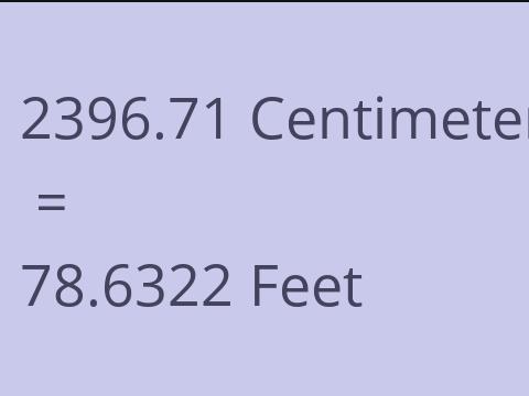 2396.71 CM TO FEET
