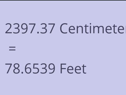 2397.37 CM TO FEET