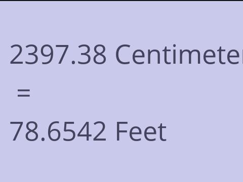 2397.38 CM TO FEET