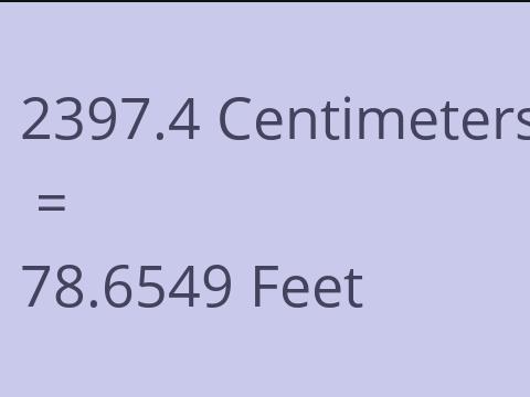 2397.4 CM TO FEET