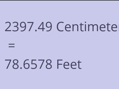 2397.49 CM TO FEET