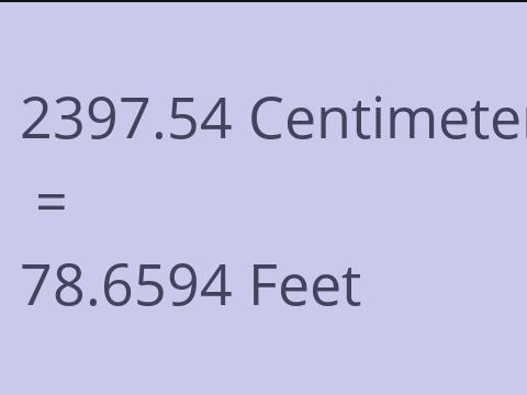 2397.54 CM TO FEET