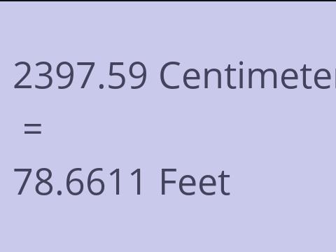 2397.59 CM TO FEET