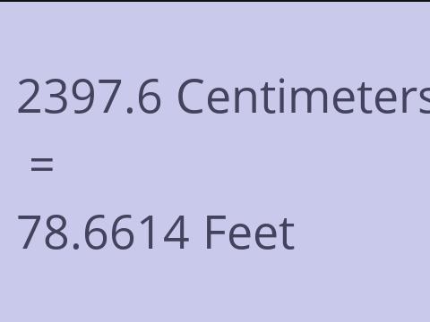 2397.6 CM TO FEET