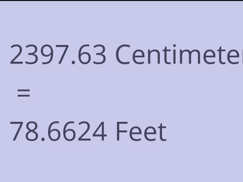 2397.63 CM TO FEET