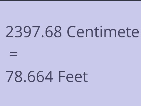 2397.68 CM TO FEET