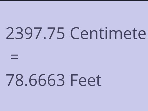 2397.75 CM TO FEET