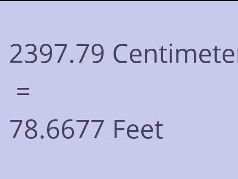 2397.79 CM TO FEET