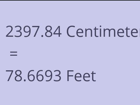 2397.84 CM TO FEET