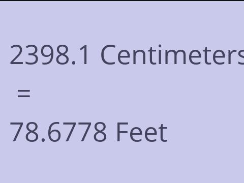 2398.1 CM TO FEET