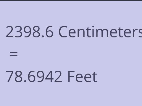 2398.6 CM TO FEET