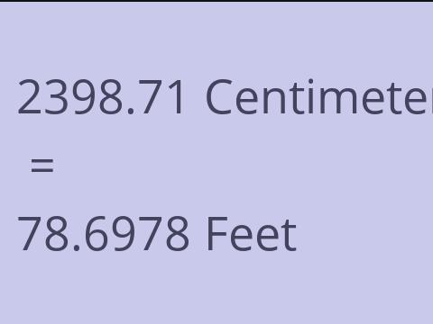 2398.71 CM TO FEET