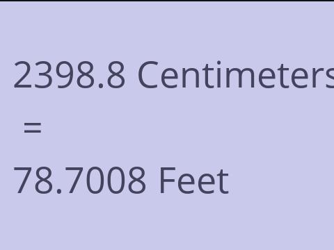 2398.8 CM TO FEET