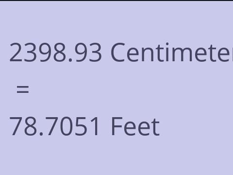 2398.93 CM TO FEET