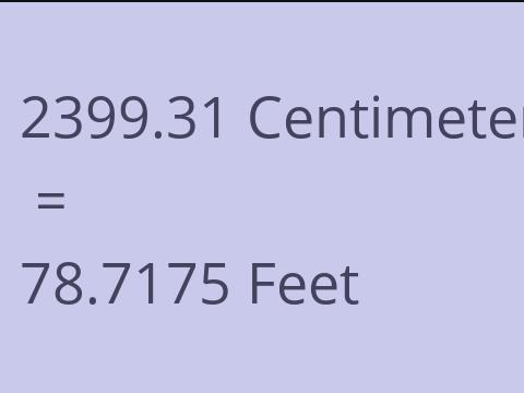 2399.31 CM TO FEET