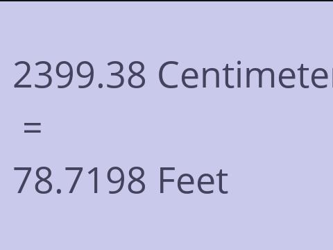 2399.38 CM TO FEET