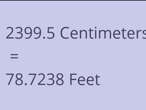 2399.5 CM TO FEET