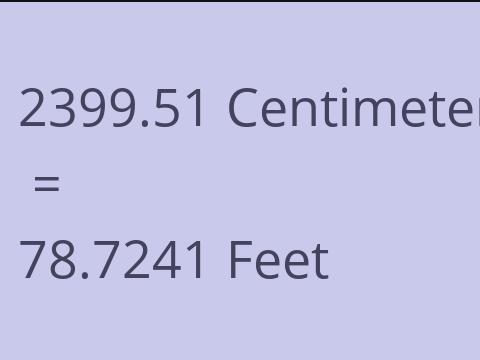 2399.51 CM TO FEET