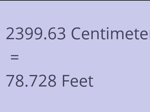 2399.63 CM TO FEET