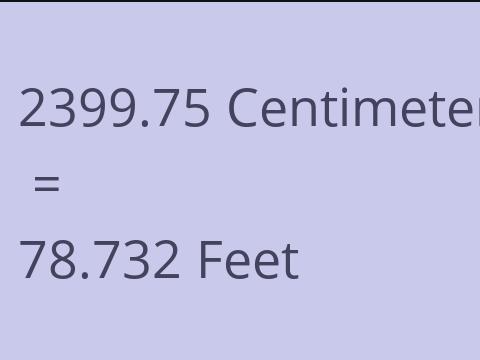 2399.75 CM TO FEET