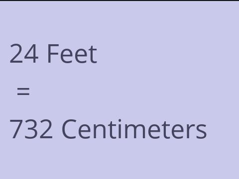 24 FEET TO CM