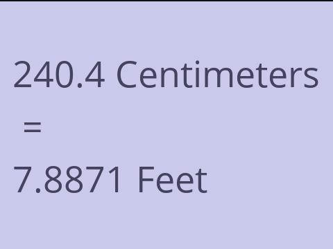 240.4 CM TO FEET