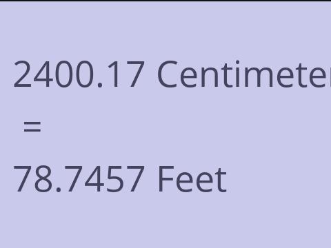 2400.17 CM TO FEET
