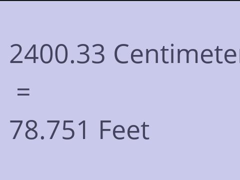 2400.33 CM TO FEET