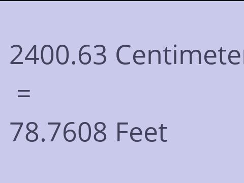 2400.63 CM TO FEET