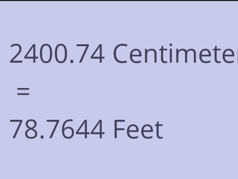 2400.74 CM TO FEET