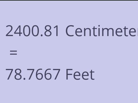 2400.81 CM TO FEET