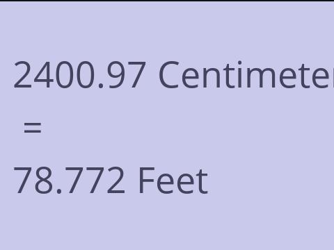 2400.97 CM TO FEET