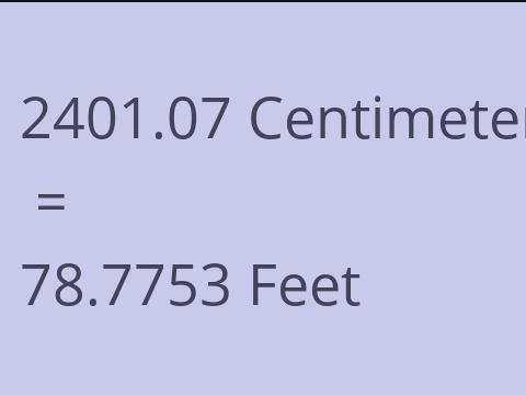 2401.07 CM TO FEET