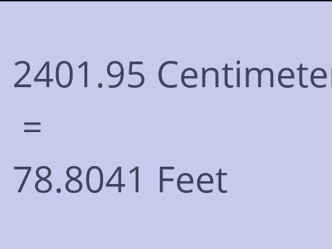 2401.95 CM TO FEET
