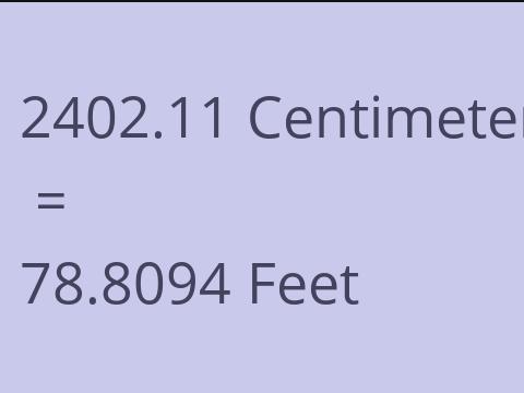2402.11 CM TO FEET