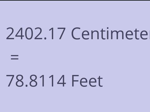 2402.17 CM TO FEET