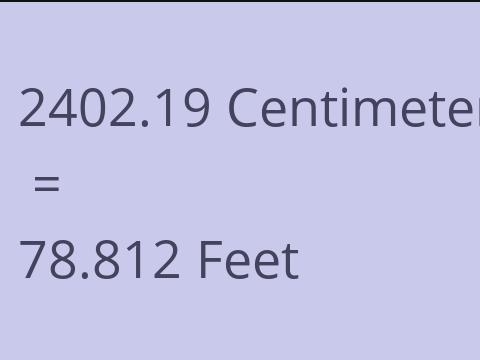 2402.19 CM TO FEET