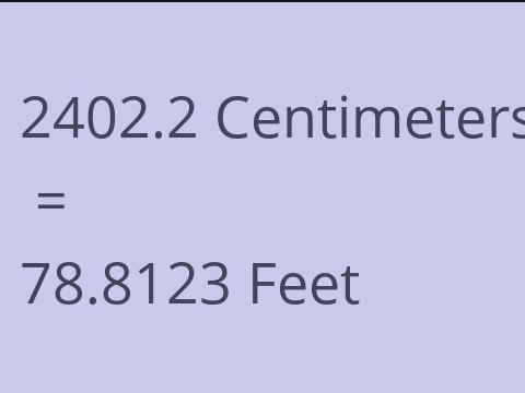 2402.2 CM TO FEET