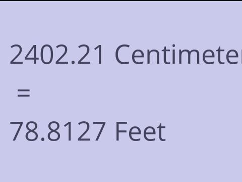 2402.21 CM TO FEET